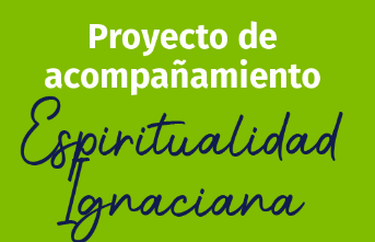 Proyecto de Acompañamiento - Espiritualidad Ignaciana